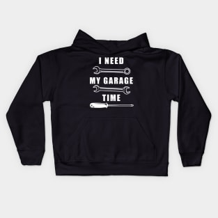 I Need My Garage Time Kids Hoodie